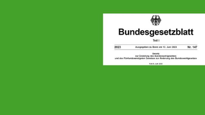 Bunfdesgesetzblatt 13.06.2023 - Verk&uuml;ndung der Wahlrechts&auml;nderungsgesetzes